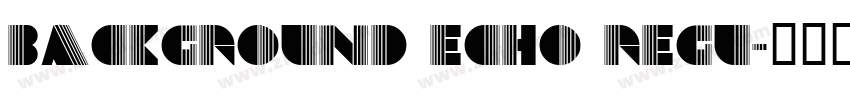Background Echo Regu字体转换